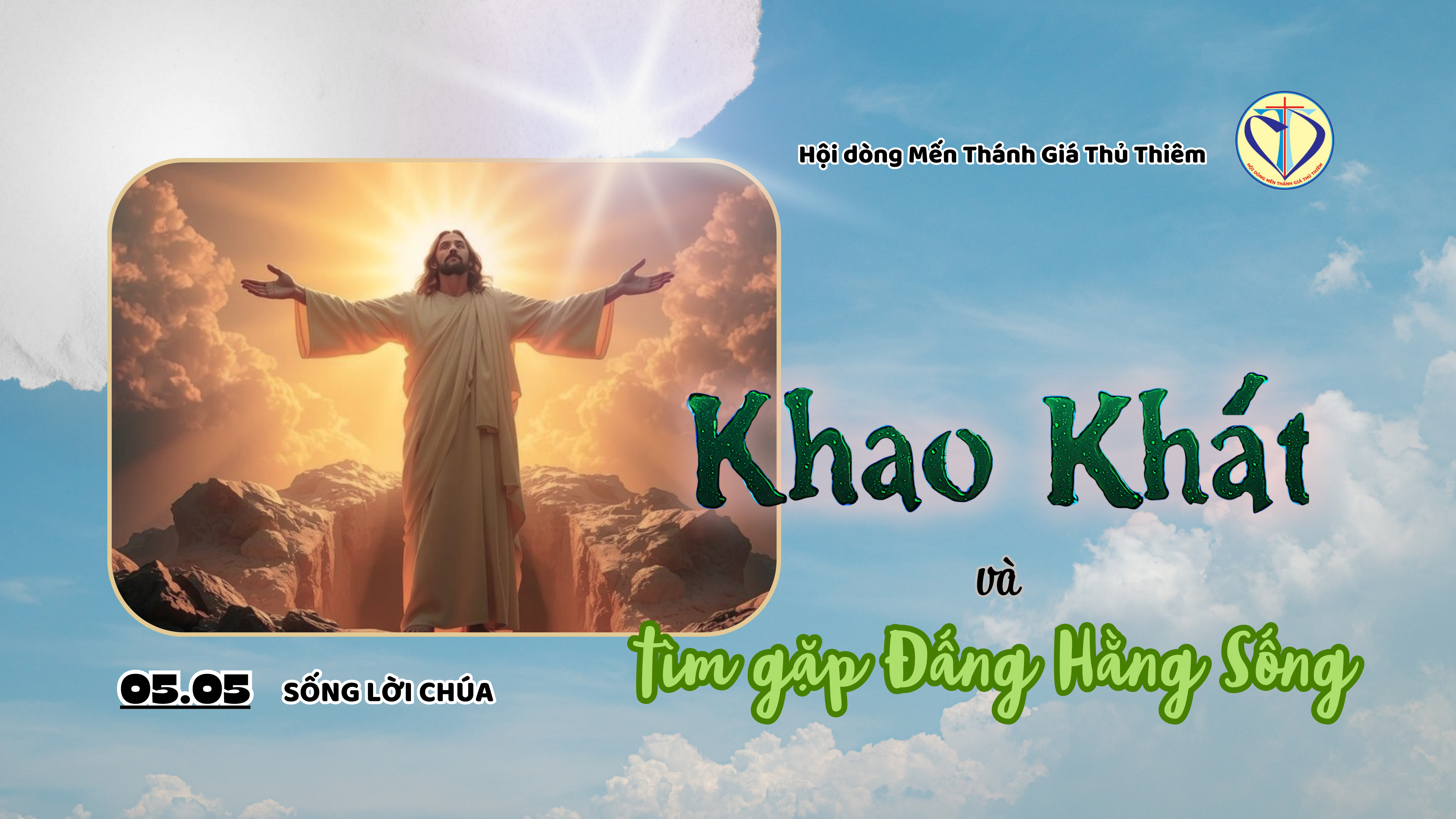 Khao khát và tìm gặp Đấng Hằng Sống