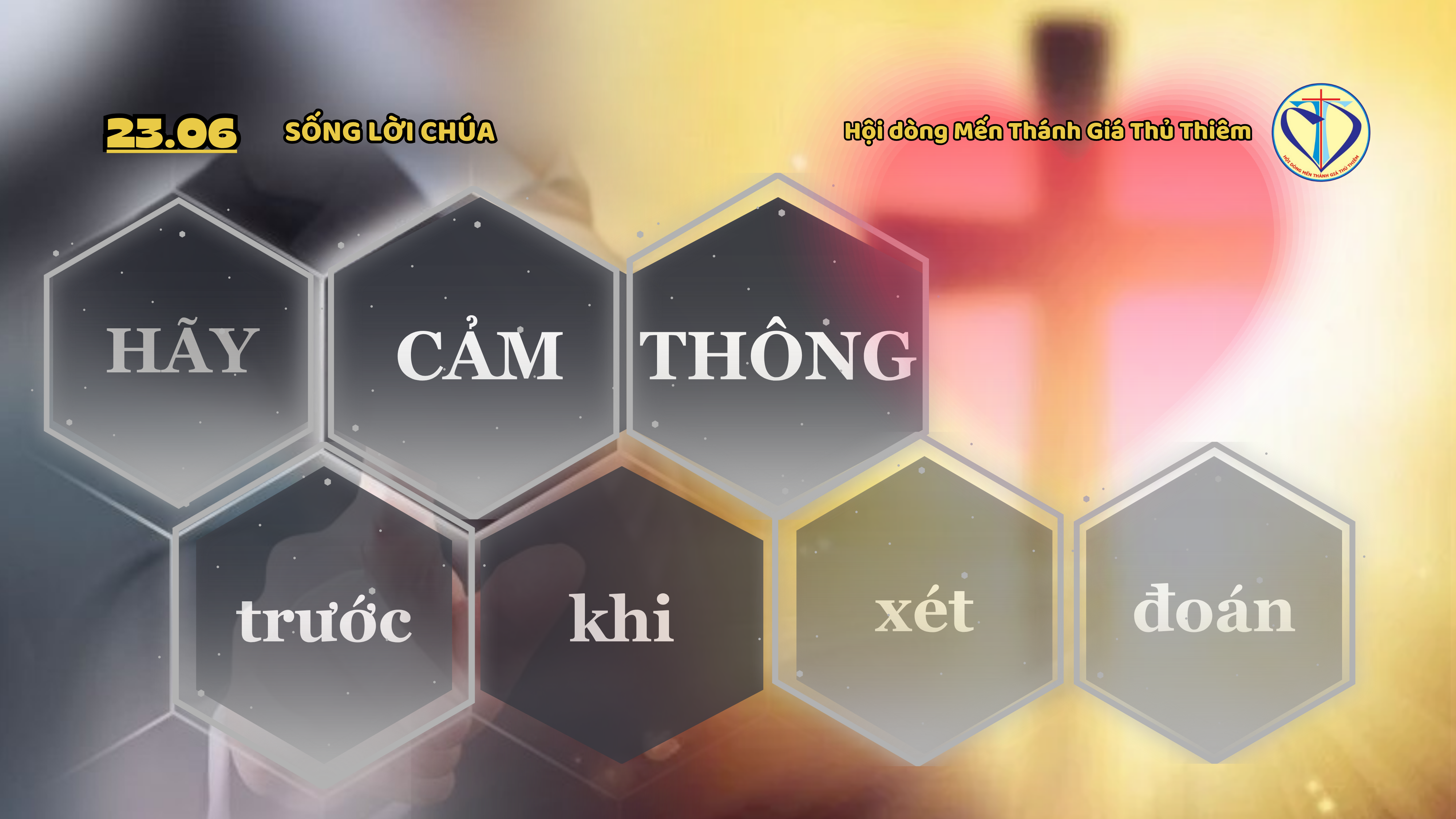hãy cảm thông trước khi xét đoán