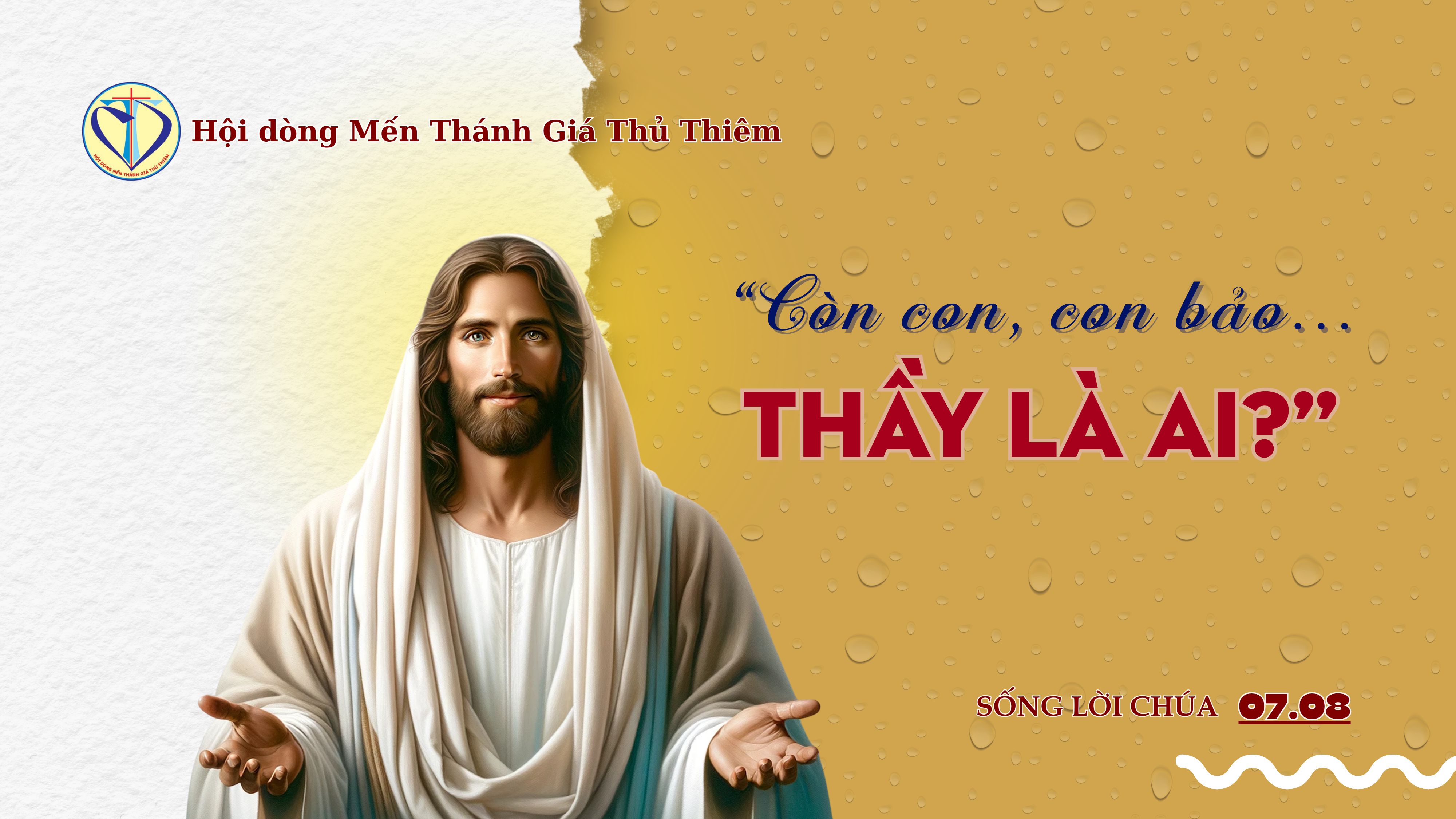 “Còn con, con bảo Thầy là ai?”