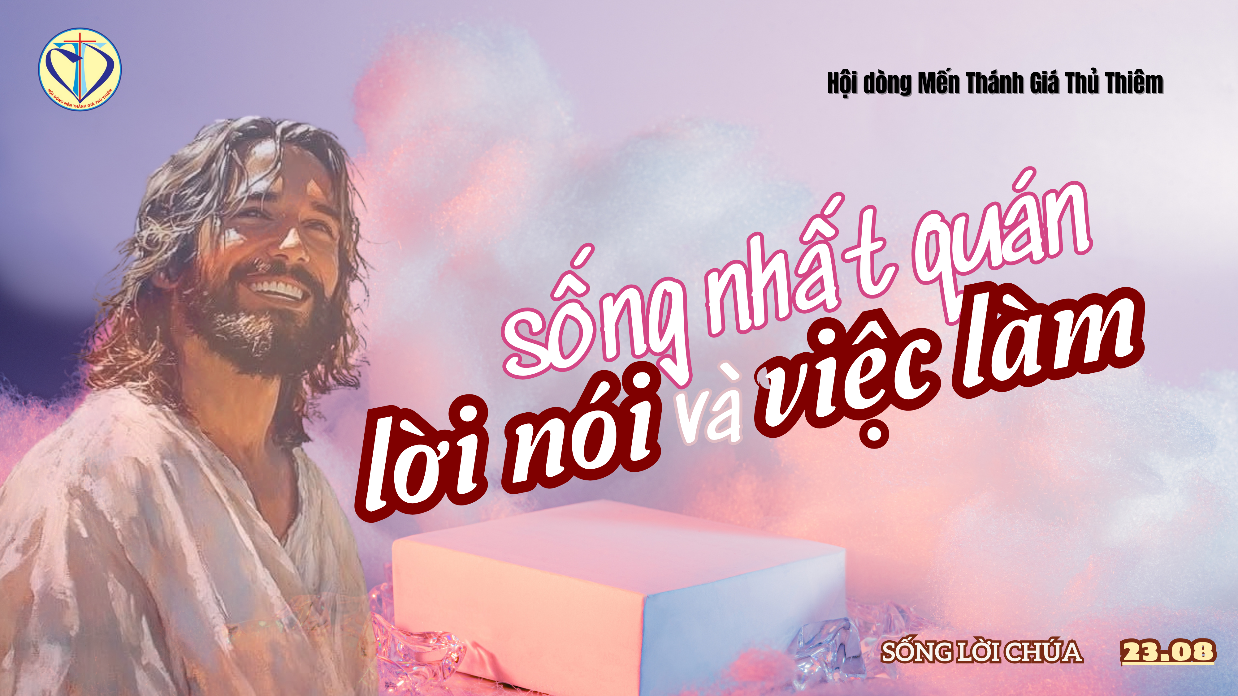 sống nhất quán trong lời nói và việc làm