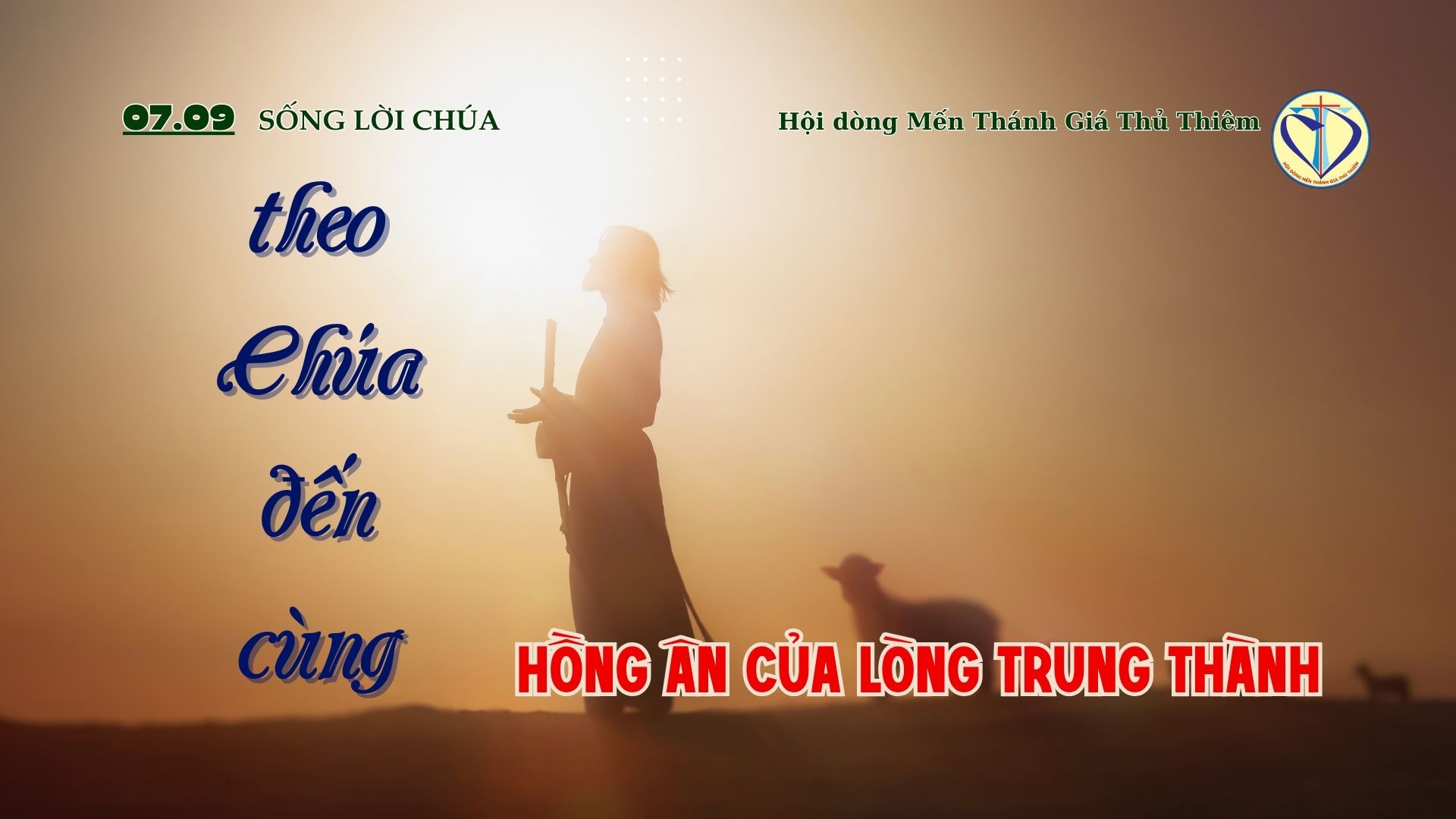 THEO CHÚA ĐẾN CÙNG: HỒNG ÂN CỦA LÒNG TRUNG THÀNH