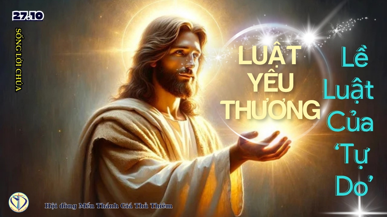 LUẬT YÊU THƯƠNG – LỀ LUẬT CỦA TỰ DO