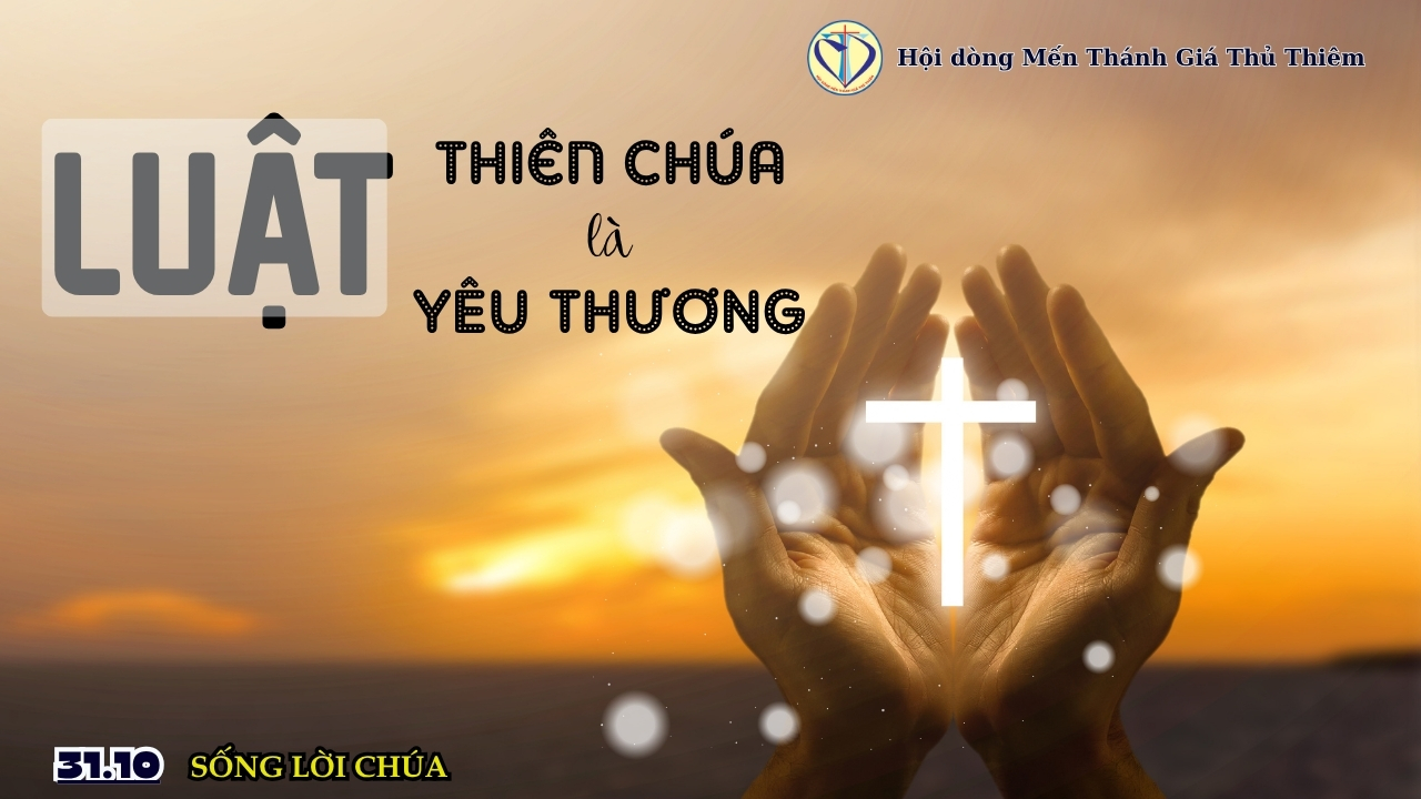 LUẬT CỦA THIÊN CHÚA LÀ YÊU THƯƠNG