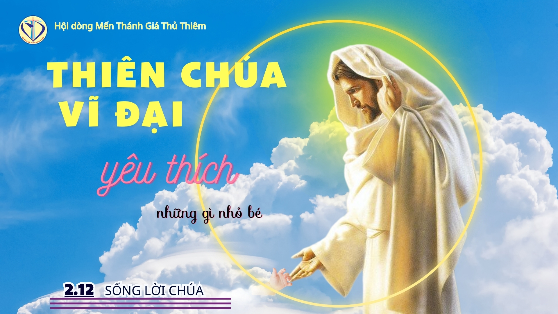 THIÊN CHÚA VĨ ĐẠI YÊU THÍCH NHỮNG ĐIỀU BÉ NHỎ