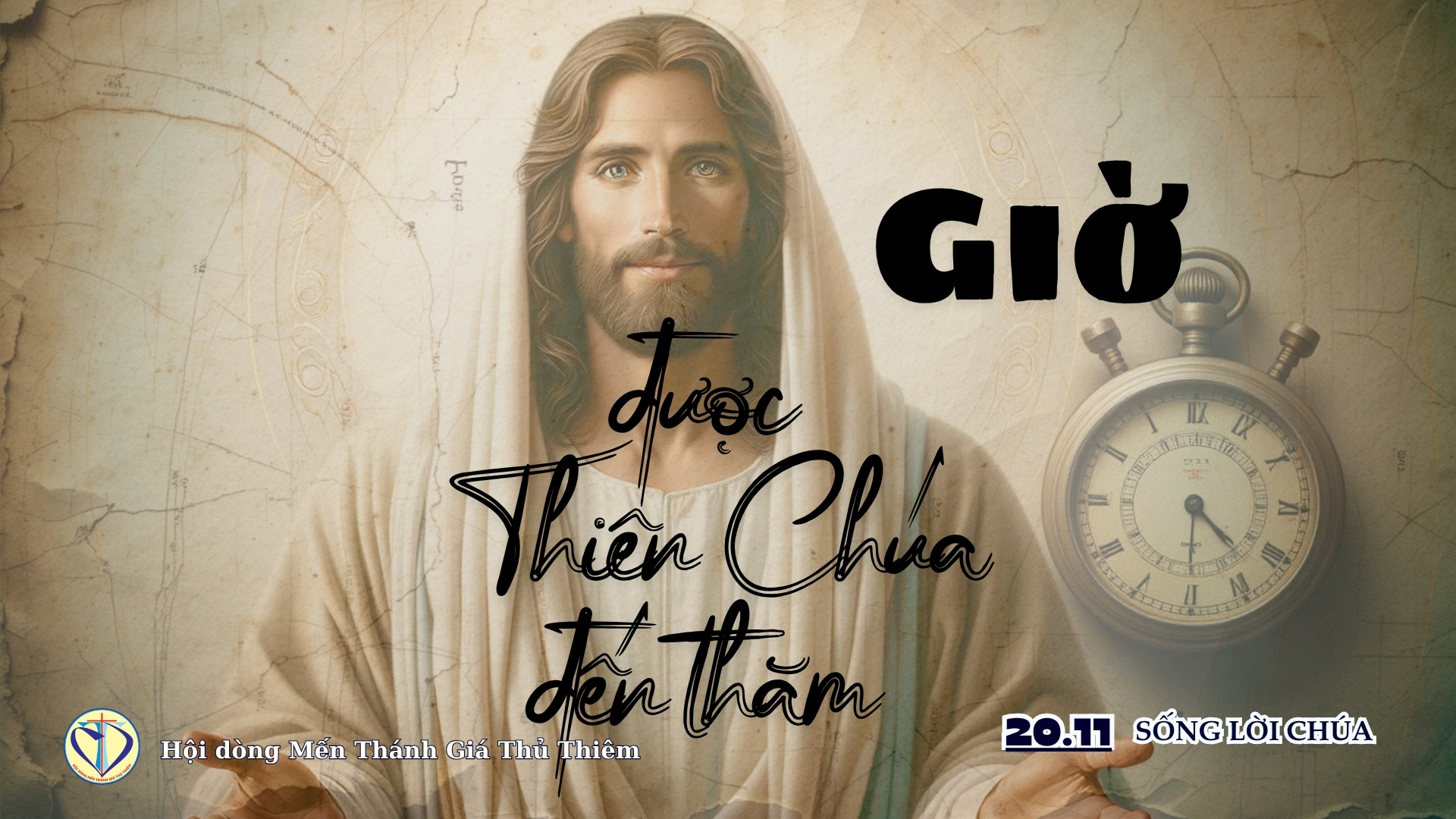 GIỜ ĐƯỢC THIÊN CHÚA VIẾNG THĂM