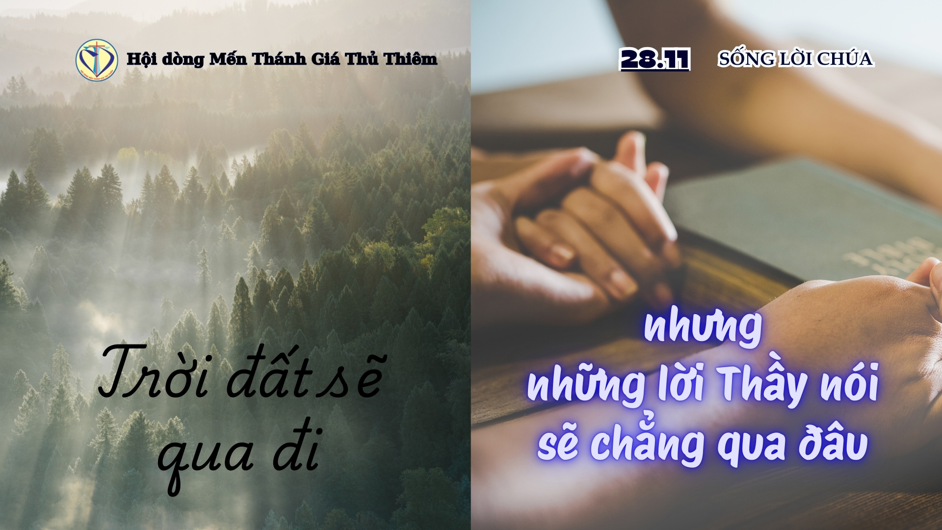 “Trời đất sẽ qua đi, nhưng những lời Thầy nói sẽ chẳng qua đâu”