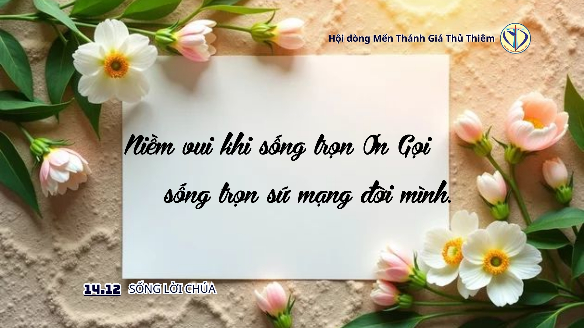 NIỀM VUI KHI SỐNG TRỌN ƠN GỌI, SỐNG TRÒN SỨ MẠNG ĐỜI MÌNH.