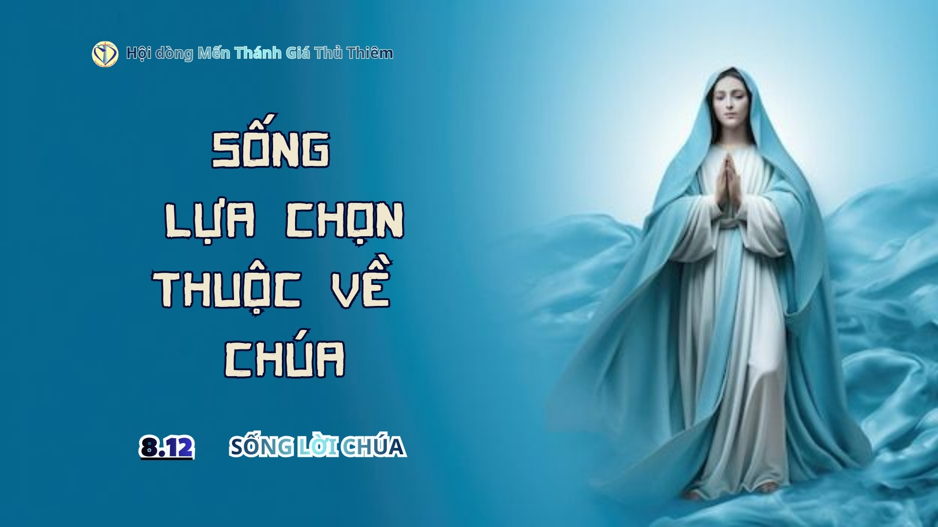 SỐNG LỰA CHỌN THUỘC VỀ CHÚA
