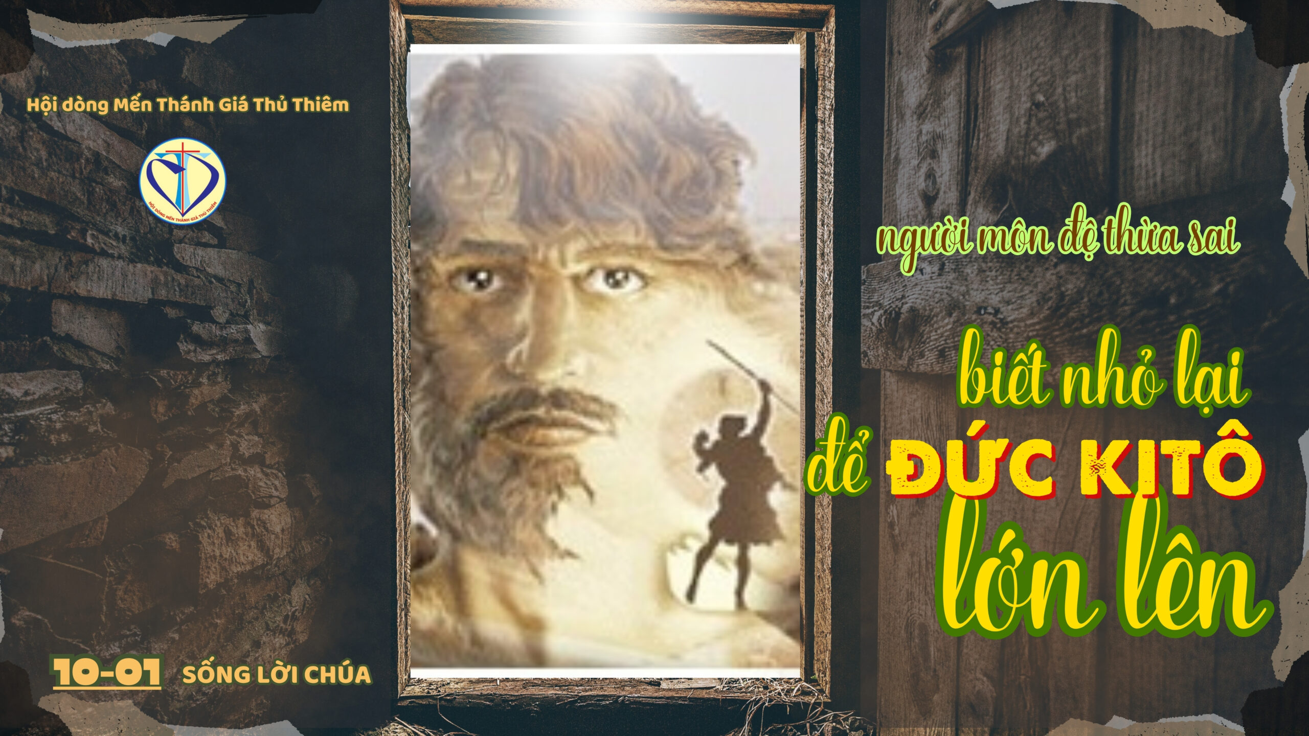 NGƯỜI MÔN ĐỆ THỪA SAI: BIẾT NHỎ LẠI ĐỂ ĐỨC KITÔ LỚN LÊN