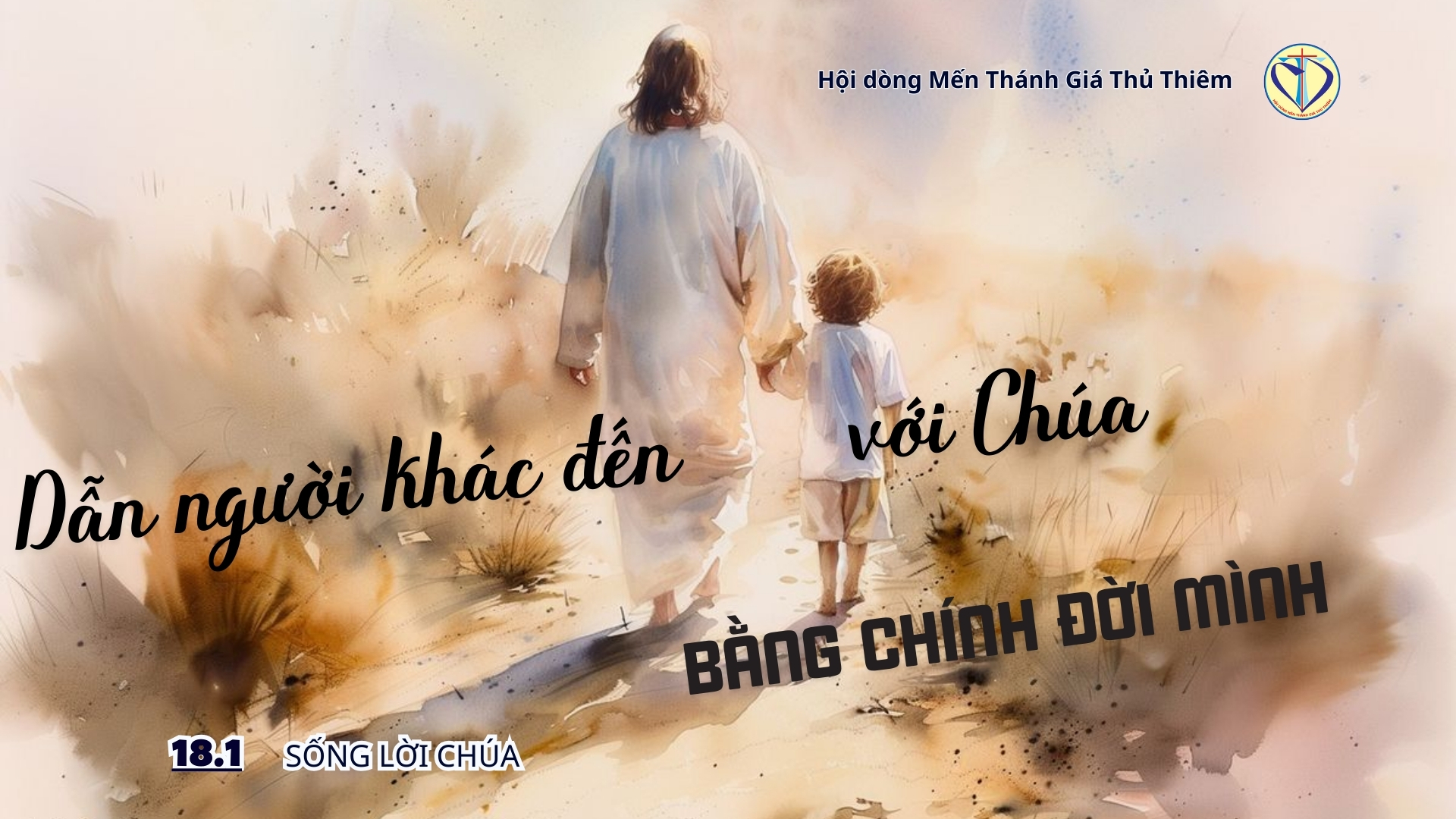 DẪN NGƯỜI KHÁC ĐẾN VỚI CHÚA BẰNG CHÍNH ĐỜI MÌNH