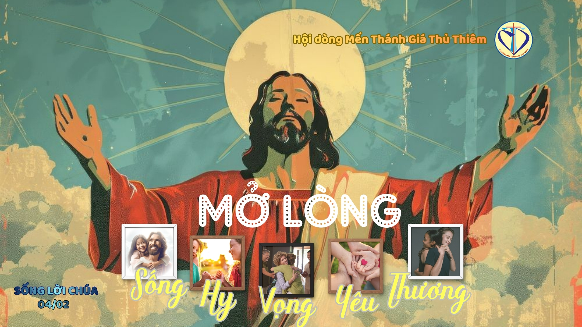 Mở lòng, sống hy vọng yêu thương