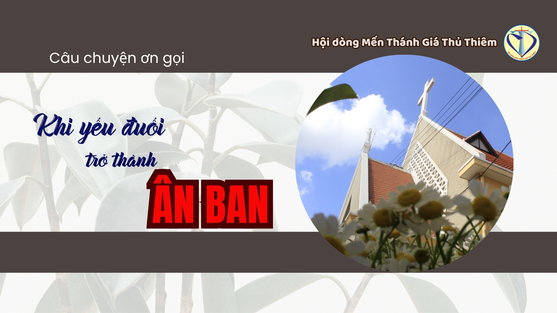 KHI YẾU ĐUỐI TRỞ THÀNH ÂN BAN
