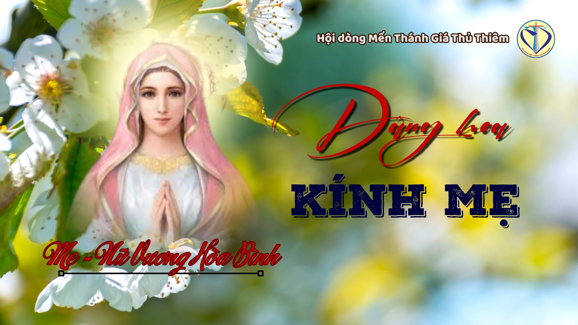 Lời dẫn dâng hoa: MẸ – NỮ VƯƠNG HÒA BÌNH